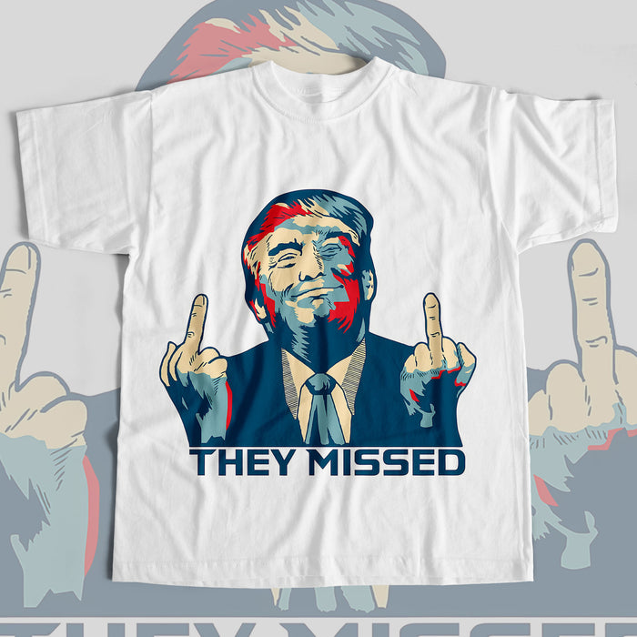 Trump "They Missed"-DaPrintFactory