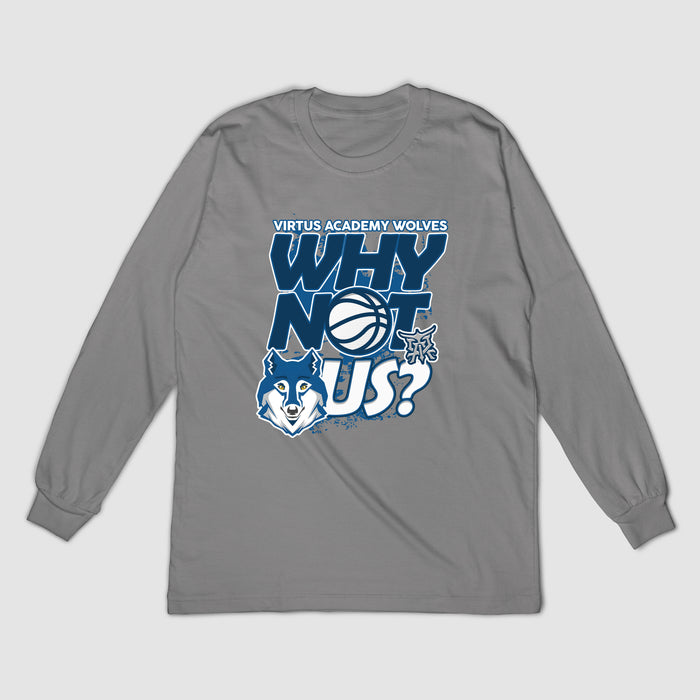 Virtus Academy - Why Not Us (Long Sleeve)