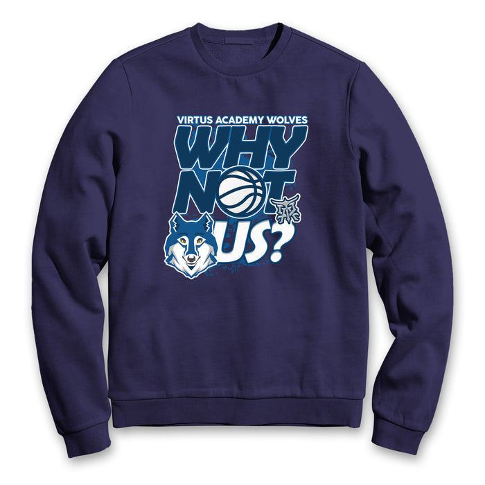 Virtus Academy - Why Not Us (Crenweck Sweatshirt)