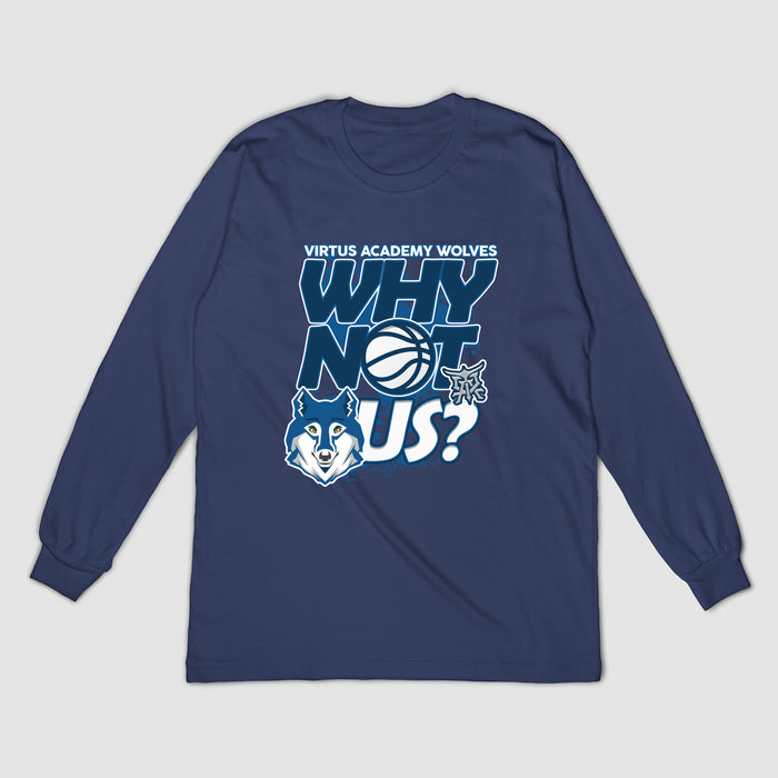 Virtus Academy - Why Not Us (Long Sleeve)