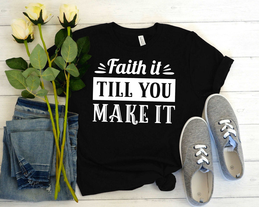 Faith It Till You Make It-DaPrintFactory