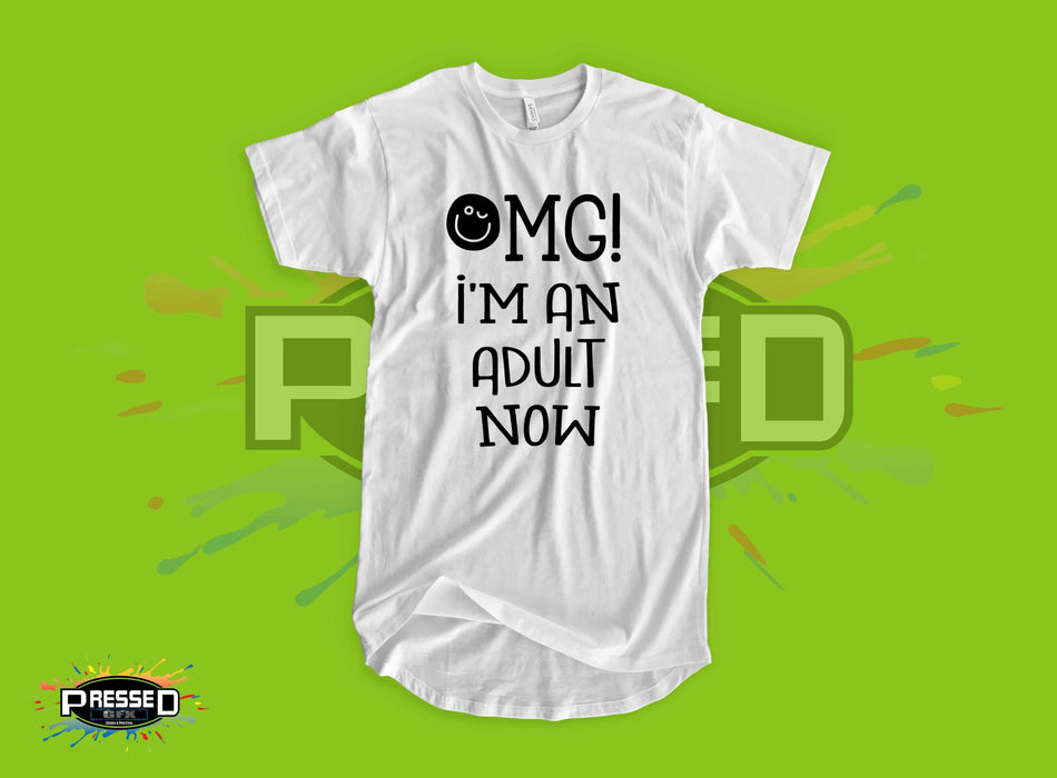 OMG! I'm An Adult Now-DaPrintFactory